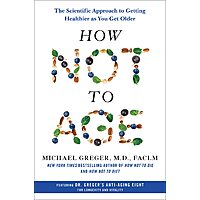 How Not to Age: Scientific Approach to Getting Healthier as You Get Older (eBook)